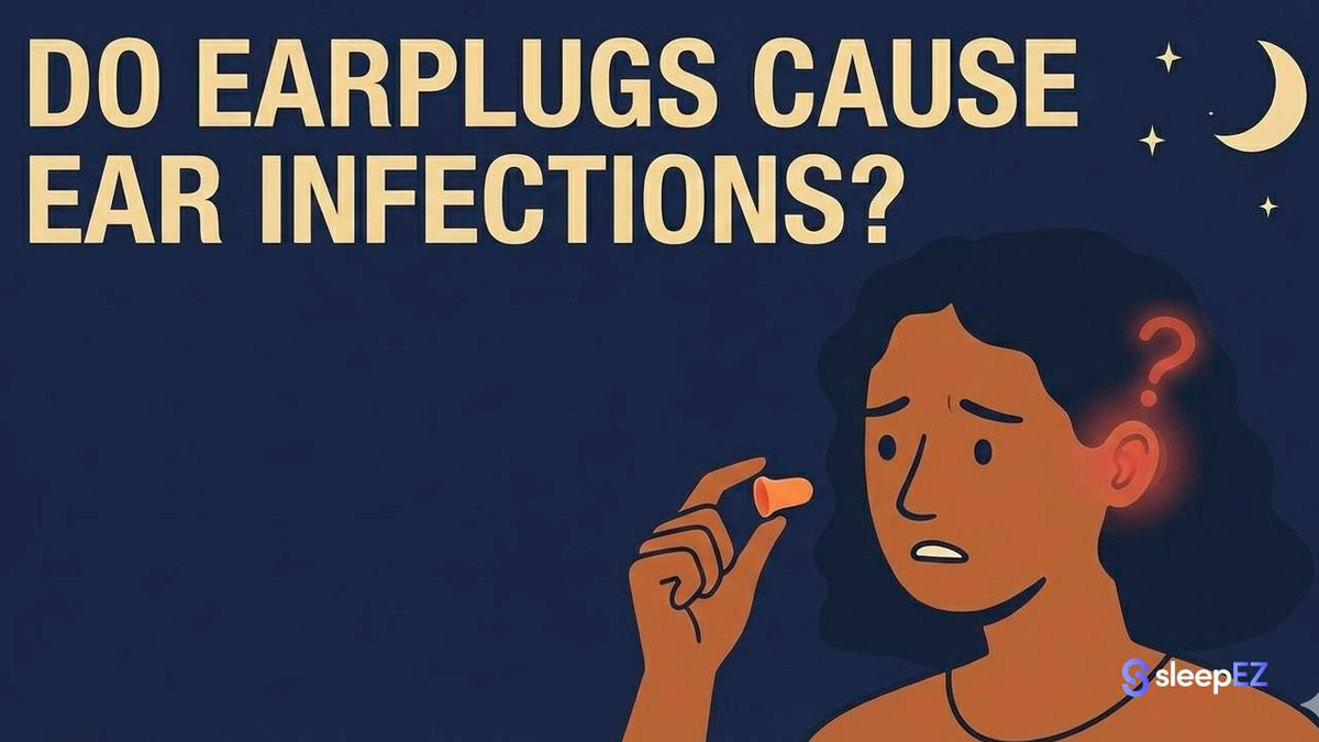Do Earplugs Cause Ear Infections? Safety Guide